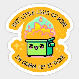 This little light of mine. I'm gonna let it shine! Dumpster fire Sticker